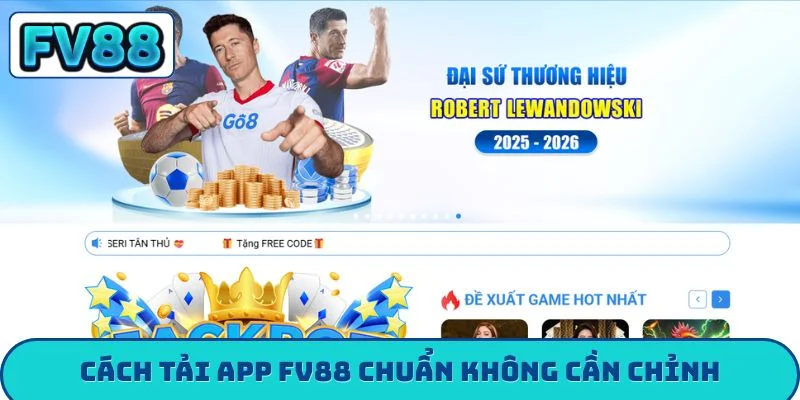 Hướng Dẫn Tải App FV88 - 3 Cách Bảo Mật Tài Khoản 5 Sao Cách tải app FV88 chuẩn không cần chỉnh