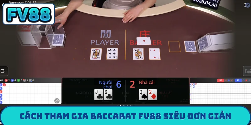 Baccarat FV88 - 4 Kỹ Năng Làm Giàu Từ Con Số 0 Cực Dễ Cách tham gia Baccarat FV88 siêu đơn giản